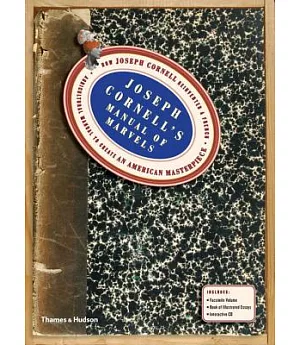 Joseph Cornell’s Manual of Marvels: How Joseph Cornell Reinvented a French Agricultural Manual to Create an American Masterpiece