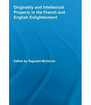 Originality and Intellectual Property in the French and English Enlightenment