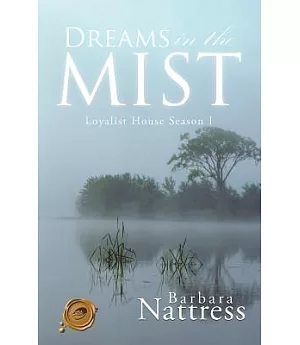 Dreams in the Mist: Loyalist House Season I