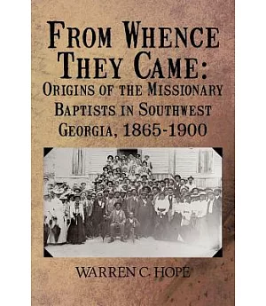 From Whence They Came: Origins of the Missionary Baptists in Southwest Georgia, 1865-1900