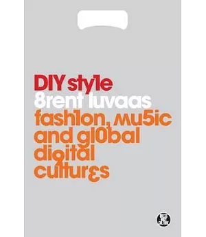 DIY Style: Fashion, Music and Global Digital Cultures