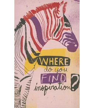 Where Do You Find Inspiration?