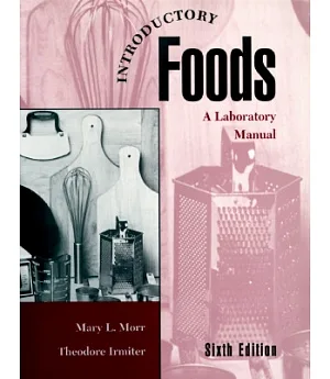 Introductory Foods: A Laboratory Manual of Food Preparation and Evaluation