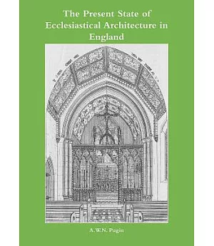 The Present State of Ecclesiastical Architecture in England