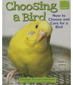 Choosing a Bird: How to Choose and Care for a Bird