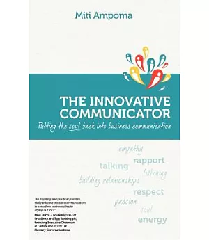 The Innovative Communicator: Putting the Soul Back into Business Communication