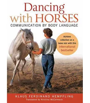 Dancing With Horses: Collected Riding on a Loose Rein