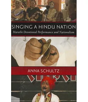 Singing a Hindu Nation: Marathi Devotional Performance and Nationalism