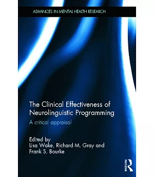 The Clinical Effectiveness of Neurolinguistic Programming: A Critical Appraisal