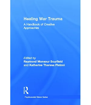 Healing War Trauma: A Handbook of Creative Approaches