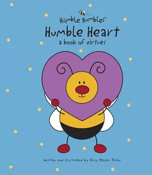 Humble Heart: A Book of Virtues