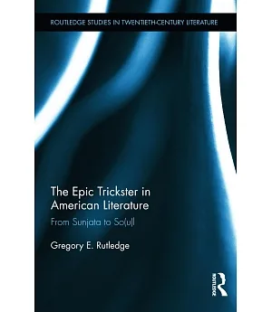 The Epic Trickster in American Literature: From Sunjata to So(u)l