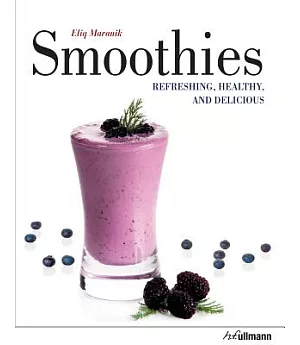 Smoothies: Refreshing, Healthy & Delicious