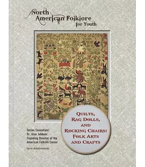 Quilts, Rag Dolls, and Rocking Chairs: Folk Arts and Crafts