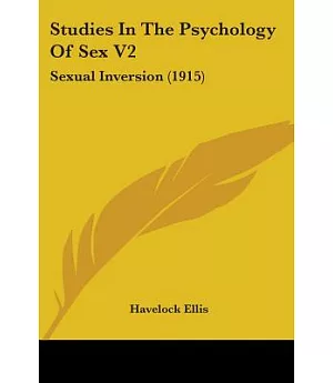 Studies in the Psychology of Sex: Sexual Inversion 1915