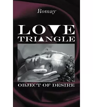 Love Triangle: Object of Desire