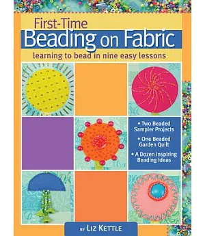 First-Time Beading on Fabric: Learning to Bead in Nine Easy Lessons