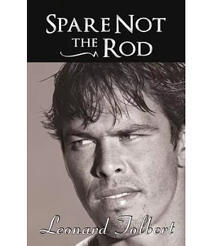 Spare Not the Rod