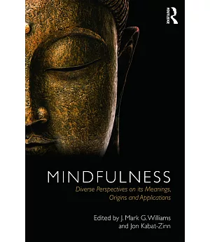 Mindfulness: Diverse Perspectives on Its Meaning, Origins and Applications