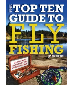 The Top Ten Guide to Fly Fishing