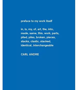 Carl Andre: Sculpture As Place, 1958-2010