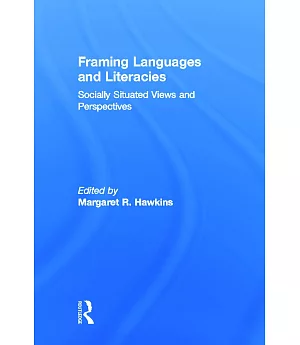 Framing Languages and Literacies: Socially Situated Views and Perspectives