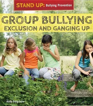 Group Bullying: Exclusion and Ganging Up