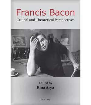 Francis Bacon: Critical and Theoretical Perspectives