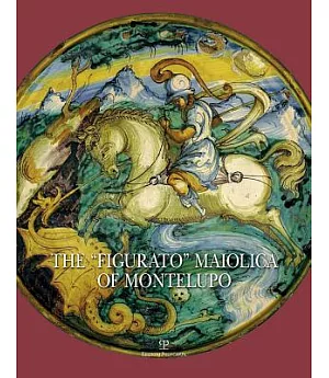 The ��Figurato�� Maiolica of Montelupo