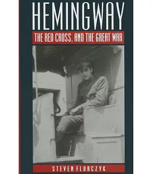 Hemingway, the Red Cross, and the Great War