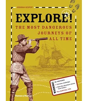 Explore!: The Most Dangerous Journeys of All Time