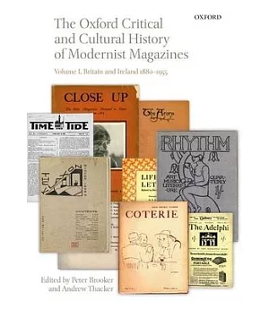 The Oxford Critical and Cultural History of Modernist Magazines: Britain and Ireland 1880-1955
