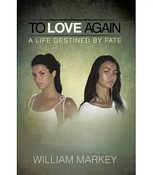 To Love Again: A Life Destined by Fate