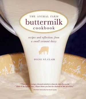 The Animal Farm Buttermilk Cookbook: Recipes and Reflections from a Small Vermont Dairy