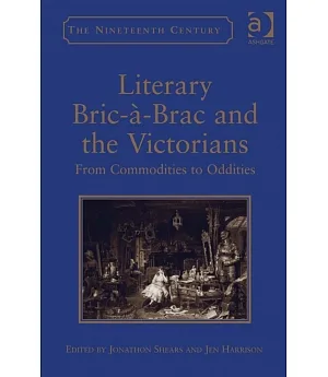 Literary Bric-a-Brac and the Victorians