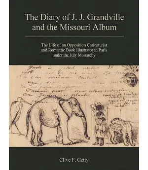 The Diary of J. J. Grandville and the Missouri Album: The Life of an Opposition Caricaturist and Romantic Book Illustrator in Pa