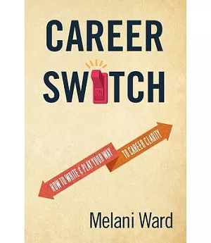 Career Switch: How to Write & Play Your Way to Career Clarity