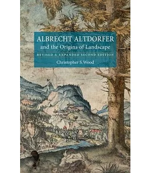 Albrecht Altdorfer and the Origins of Landscape