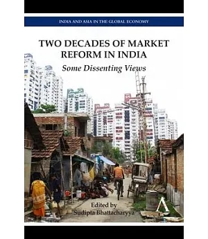 Two Decades of Market Reform in India: Some Dissenting Views