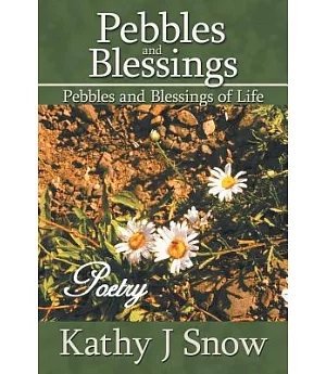 Pebbles and Blessings: Pebbles and Blessings of Life