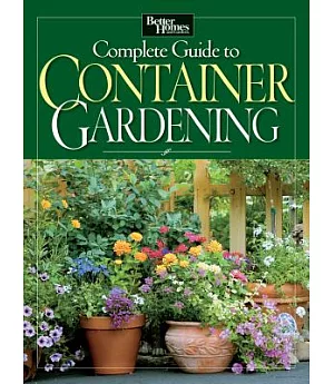 Better Homes and Gardens Complete Guide to Container Gardening