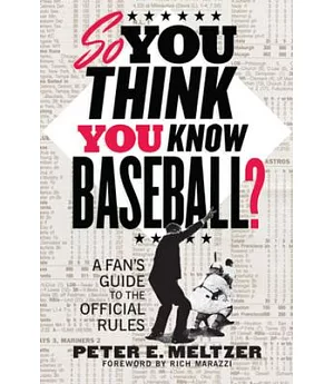 So You Think You Know Baseball?: A Fan’s Guide to the Official Rules