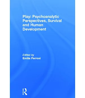 Play: Psychoanalytic Perspectives, Survival and Human Development