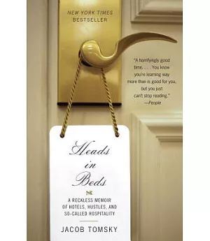 Heads in Beds: A Reckless Memoir of Hotels, Hustles, and So-Called Hospitality