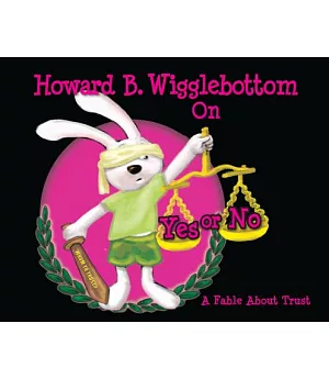 Howard B. Wigglebottom on Yes or No: A Fable About Trust