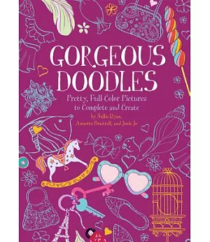 Gorgeous Doodles: Pretty, Full-Color Pictures to Create and Complete