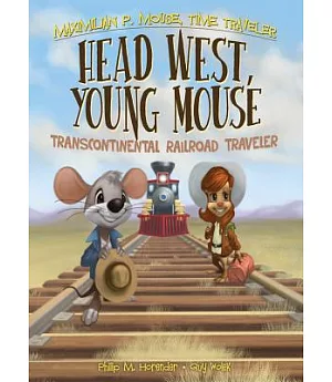 Head West, Young Mouse: Transcontinental Railroad Traveler