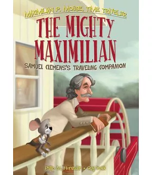 The Mighty Maximilian: Samuel Clemens’s Traveling Companion