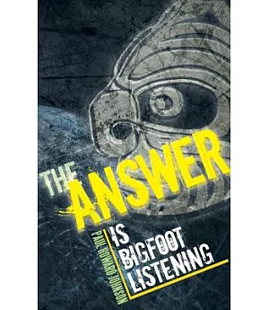 The Answer: Is Bigfoot Listening