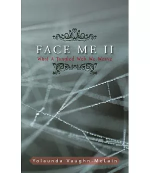 Face Me II: What a Tangled Web We Weave